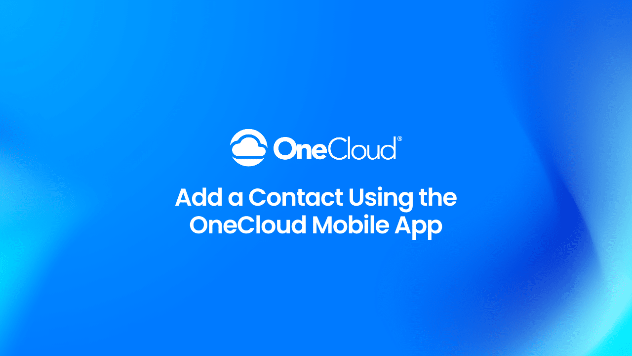 onecloud-add-a-contact-using-the-onecloud-mobile-app-onecloud