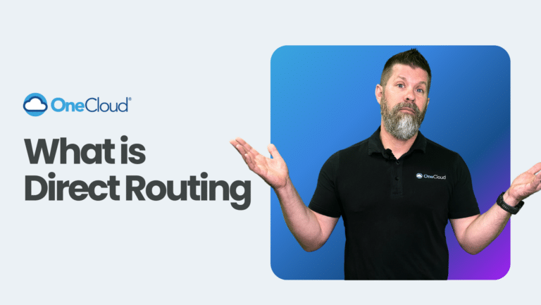 OneCloud® What is Direct Routing?