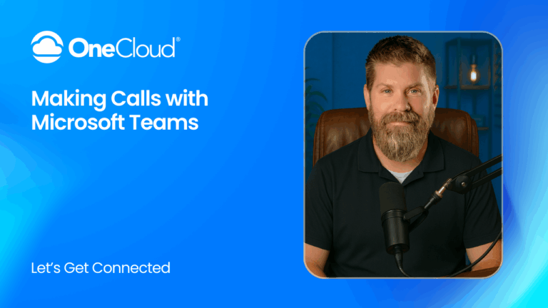 OneCloud® Making Calls with Teams