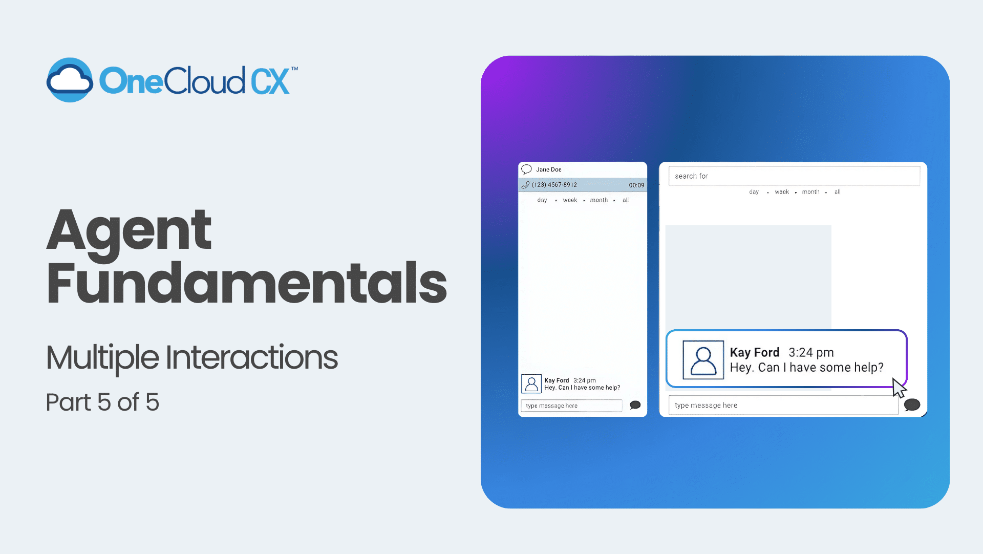 OneCloud CX™ Agent Fundamentals: Multiple Interactions